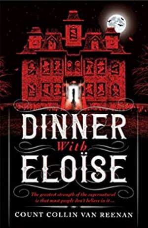 dinner with eloise by Count Collin Van Reenan