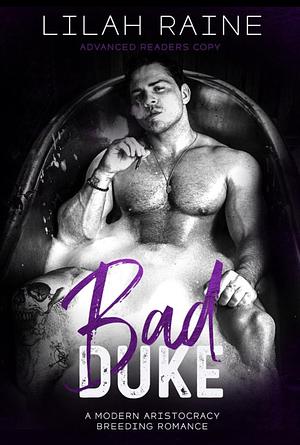 Bad Duke by Lilah Raine