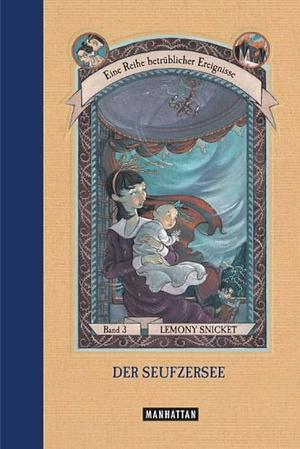 Der Seufzersee by Lemony Snicket