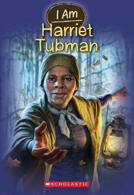 I Am Harriet Tubman by Grace Norwich