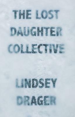 The Lost Daughter Collective by Lindsey Drager