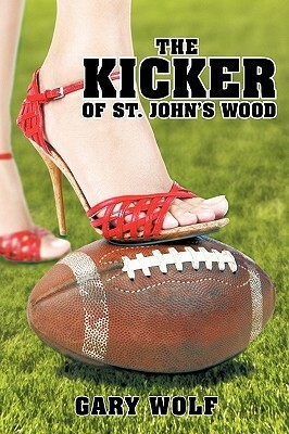 The Kicker of St. John's Wood by Gary Wolf