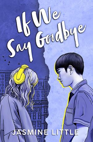 If We Say Goodbye by Jasmine Little