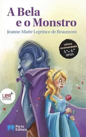 A Bela e o Monstro by Jeanne-Marie Leprince de Beaumont