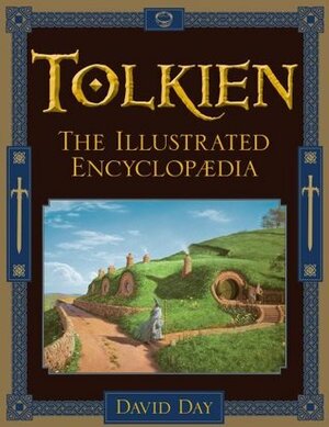 Tolkien: The Illustrated Encyclopaedia by David Day