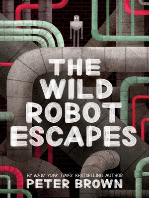 The Wild Robot Escapes by Peter Brown