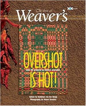 Overshot is Hot!: The Best of Weaver's by Madelyn van der Hoogt, Madelyn van der Hoogt