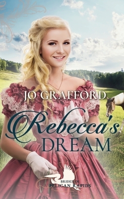 Rebecca's Dream by Jo Grafford