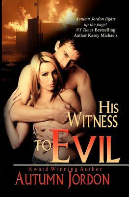 His Witness To Evil by Autumn Jordon