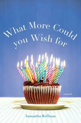 What More Could You Wish for by Samantha Hoffman