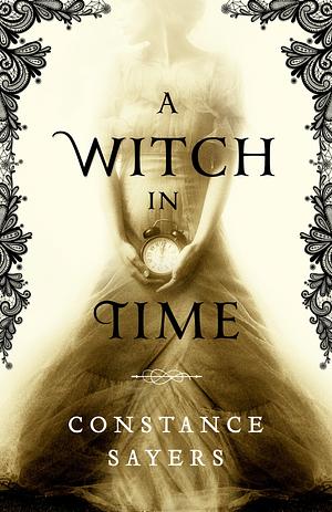 A Witch in Time by Constance Sayers