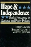 Hope and Independence: Blacks' Response to Electoral and Party Politics: Blacks' Response to Electoral and Party Politics by Patricia Gurin