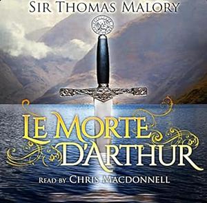 Le Morte d'Arthur by Thomas Malory