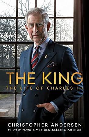 The King: The Life of Charles III by Christopher Andersen