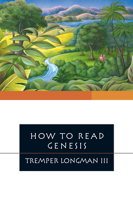 How to Read Genesis by Tremper Longman III