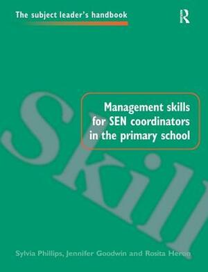 Management Skills for Sen Coordinators in the Primary School by Jennifer Goodwin