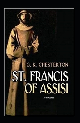 St. Francis of Assisi Annotated by G.K. Chesterton