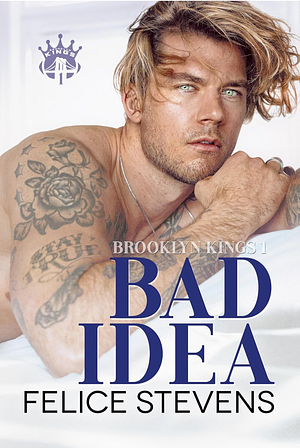 Bad Idea  by Felice Stevens