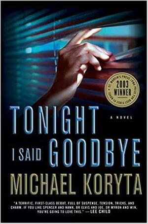 Tonight I Said Goodbye by Michael Koryta