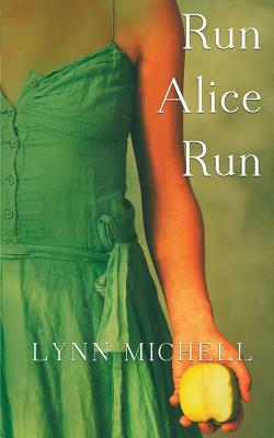 Run, Alice, Run by Lynn Michell