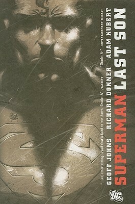 Superman: Last Son by Adam Kubert, Richard Donner, Geoff Johns