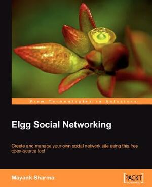 Elgg Social Networking by Mayank Sharma