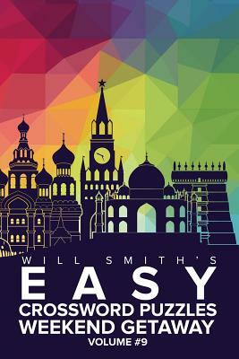 Easy Crossword Puzzles Weekend Getaway - Volume 9 by Will Smith