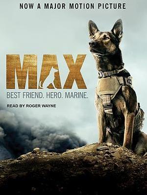 Max: Best Friend, Hero, Marine by Sheldon Lettich, Boaz Yakin, Jennifer Li Shotz, Jennifer Li Shotz