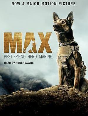 Max: Best Friend, Hero, Marine by Sheldon Lettich, Jennifer Li Shotz, Jennifer Li Shotz, Boaz Yakin