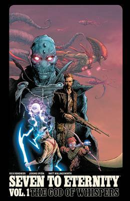 Seven to Eternity, Vol. 1: The God of Whispers by Rick Remender
