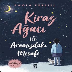 Kiraz Ağacı ile Aramızdaki Mesafe by Paola Peretti