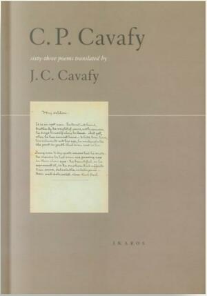 Sixty-three Poems by Constantinos P. Cavafy, J.C. Cavafy