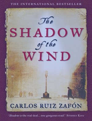 The Shadow of the Wind by Carlos Ruiz Zafón