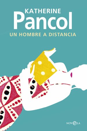 Un hombre a distancia by Katherine Pancol