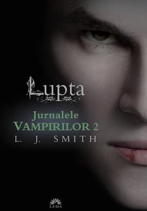 Lupta by L.J. Smith