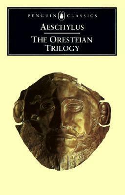 The Oresteian Trilogy by Philip Vellacott, Aeschylus