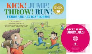 Kick! Jump! Throw! Run!: Verbs Are Action Words! [With CD (Audio)] by Linda Ayers