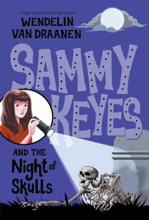 Sammy Keyes and the Night of Skulls by Wendelin Van Draanen