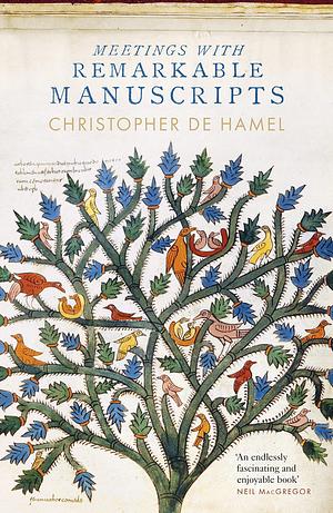 Meetings with remarkable manuscripts by Christopher de Hamel, Christopher de Hamel