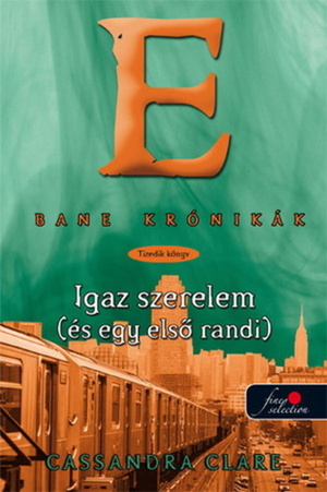 Igaz ​szerelem (és egy első randi) by Cassandra Clare