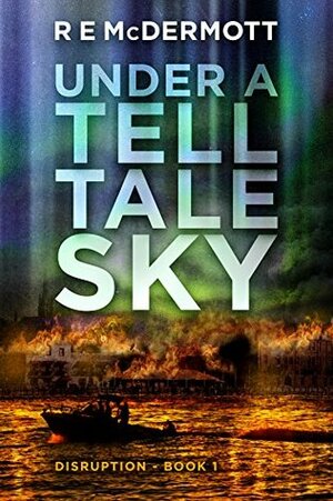 Under a Tell-Tale Sky by R.E. McDermott