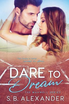 Dare to Dream by S.B. Alexander