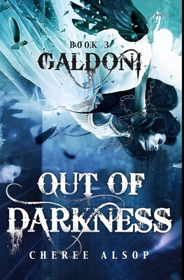 Galdoni Book Three: Out of Darkness by Cheree Alsop