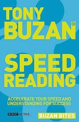 Buzan Bites: Speed Reading: Accelerate your speed and understanding for success by Tony Buzan, Tony Buzan