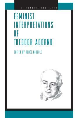 Feminist Interpretations of Theodor Adorno by 