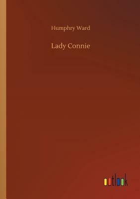 Lady Connie by Humphry Ward