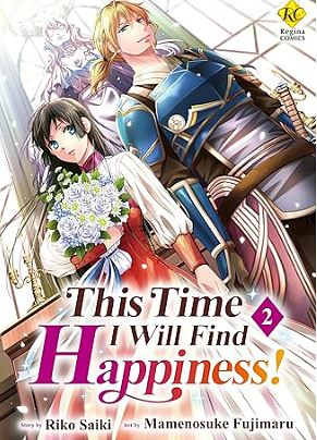 This Time I Will Find Happiness！Vol 2 by Mamenosuke Fujimaru, Riko Saiki