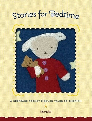 Stories for Bedtime: A Keepsake Pocket & Tales to Cherish [With Keepsake Pocket] by Kata Golda