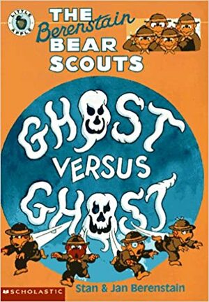 The Berenstain Bear Scouts: Ghost Versus Ghost by Jan Berenstain, Stan Berenstain