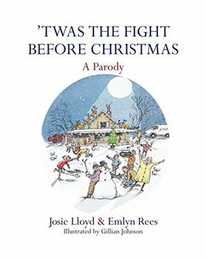 Twas the Fight Before Christmas: A Parody by Emlyn Rees, Josie Lloyd